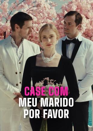 CASE COM MEU MARIDO, POR FAVOR!