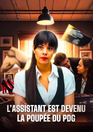 L'ASSISTANT EST DEVENU LA POUPÉE DU PDG