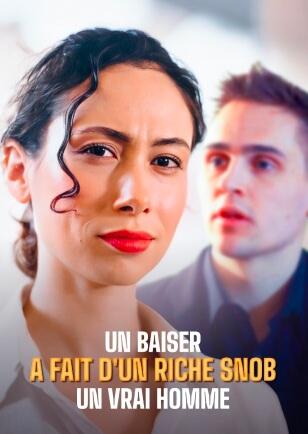 UN BAISER A FAIT D'UN RICHE SNOB UN VRAI HOMME