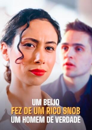UM BEIJO FEZ DE UM RICO SNOB UM HOMEM DE VERDADE