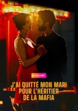 J'AI QUITTÉ MON MARI POUR UN HÉRITIER DE LA MAFIA
