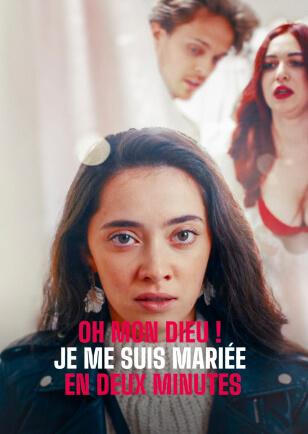 OH MON DIEU! JE ME SUIS MARIÉE EN DEUX MINUTES