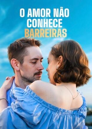 O AMOR NÃO CONHECE BARREIRAS