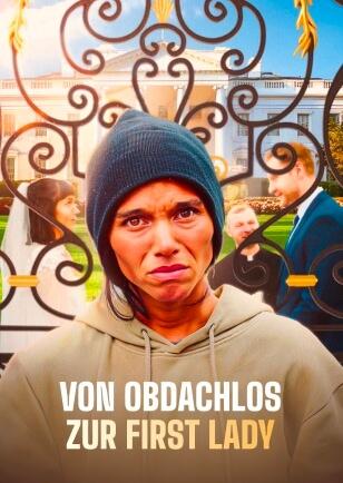 VON OBDACHLOS ZUR FIRST LADY