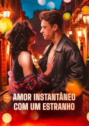 AMOR INSTANTÂNEO COM UM ESTRANHO