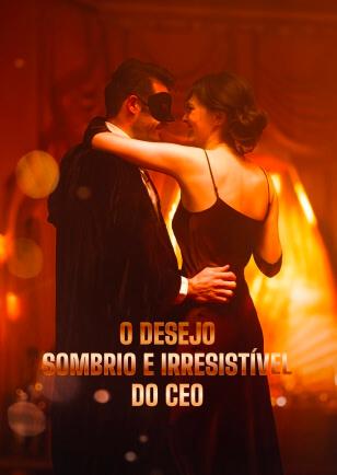 O DESEJO SOMBRIO E IRRESISTÍVEL DO CEO