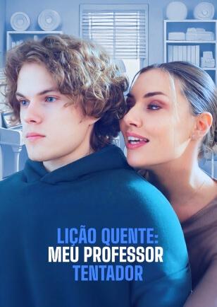 LIÇÃO QUENTE: MEU PROFESSOR TENTADOR
