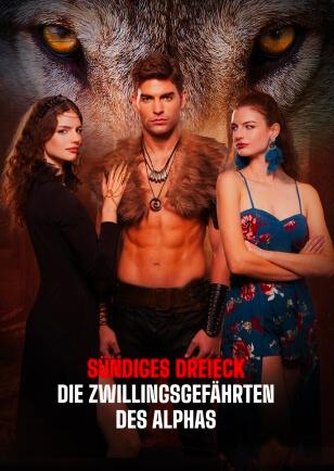 SÜNDIGES DREIECK DIE ZWILLINGSGEFÄHRTEN DES ALPHAS
