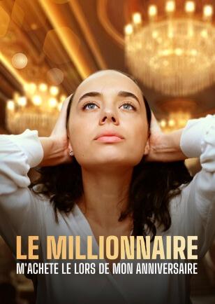 LE MILLIONNAIRE M'ACHETE LE LORS DE MON ANNIVERSAIRE