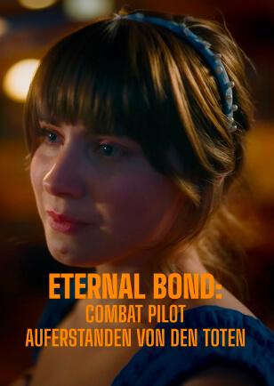 ETERNAL BOND: COMBAT PILOT AUFERSTANDEN VON DEN TOTEN