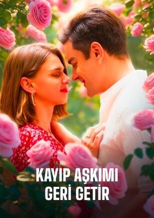KAYIP AŞKIMI GERİ GETİR