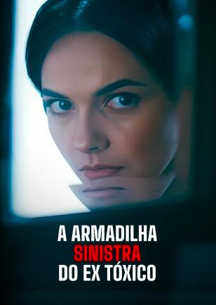 A ARMADILHA SINISTRA DO EX TOXICO