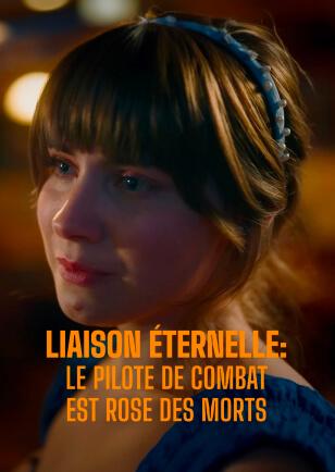 LIAISON ÉTERNELLE : LE PILOTE DE COMBAT EST ROSE DES MORTS