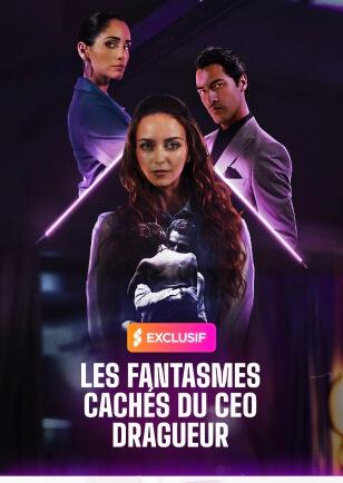 LES FANTASMES CACHÉS DU CEO DRAGUEUR