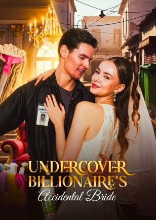 UNDERCOVER BILLIONAIRE'S ACCIDENTAL BRIDE