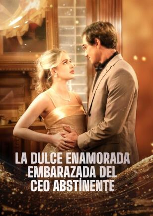 LA DULCE ENAMORADA EMBARAZADA DEL CEO ABSTINENTE