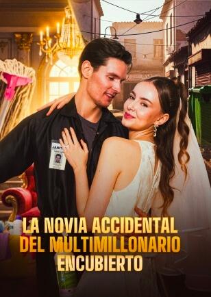 LA NOVIA ACCIDENTAL DEL MULTIMILLONARIO ENCUBIERTO