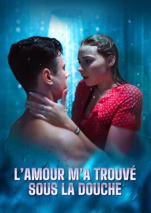 L’AMOUR M’A TROUVÉ SOUS LA DOUCHE