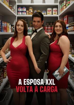 A ESPOSA XXL VOLTA À CARGA