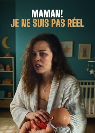 MAMAN! JE NE SUIS PAS RÉEL