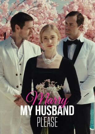 MARRY MY HUSBAND, PLEASE!