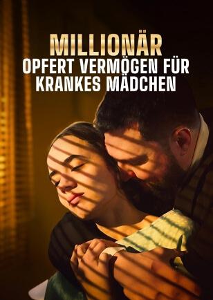 MILLIONÄR OPFERT VERMÖGEN FÜR KRANKES MADCHEN