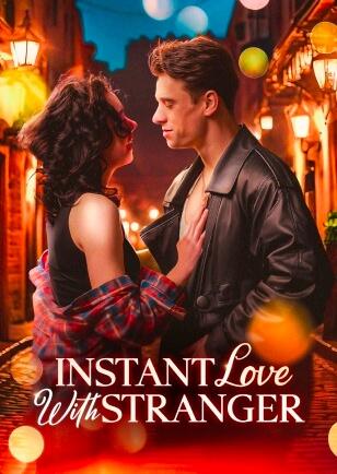 INSTANT LOVE WITH STRANGER