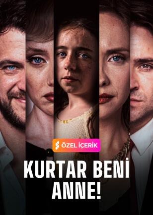 KURTAR BENİ ANNE!