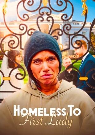 HOMELESS TO FIRST LADY