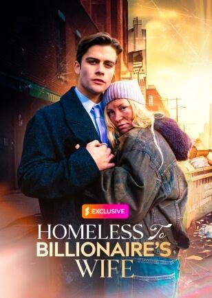 HOMELESS TO BILLIONAIRE'S WIFE