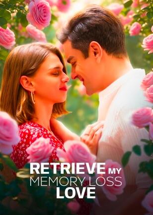 RETRIEVE MY MEMORY LOSS LOVER