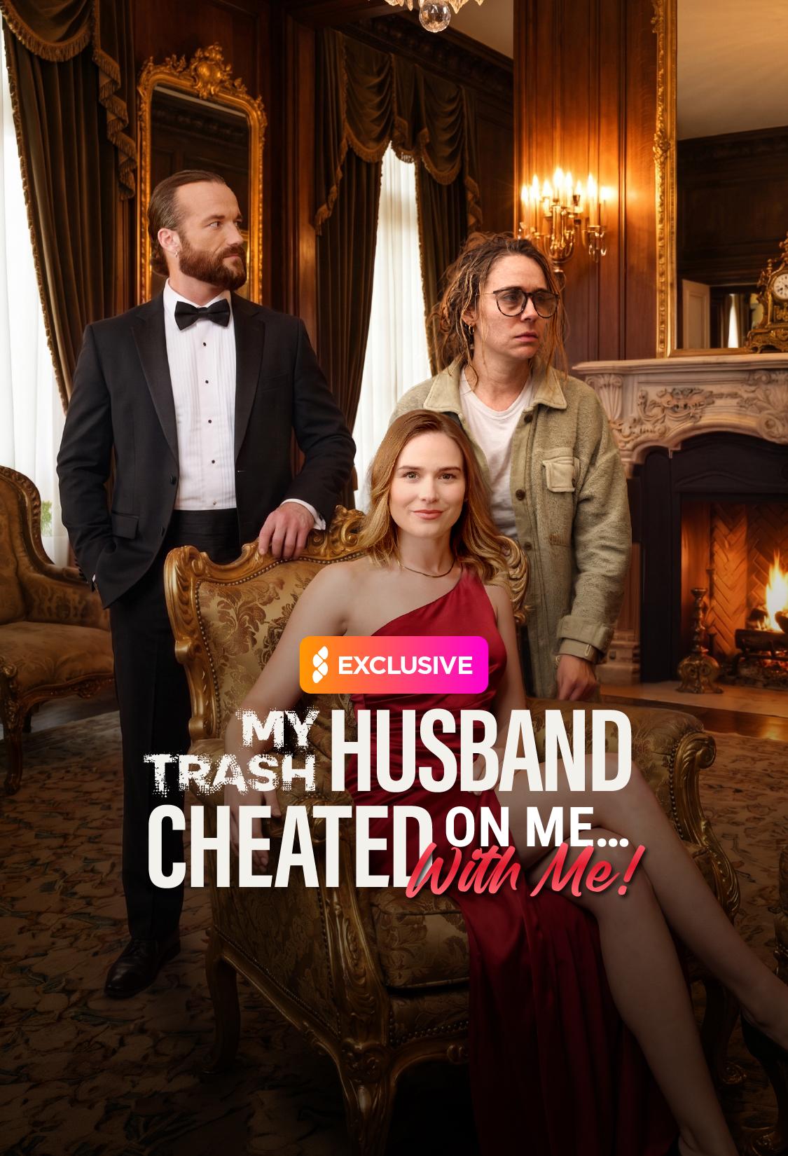 My Trash Husband Cheated on Me… With Me!