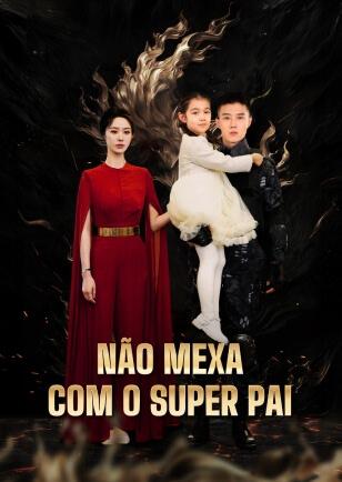 NÃO MEXA COM O SUPER PAI