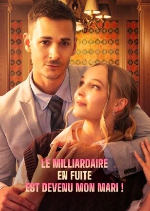 LE MILLIARDAIRE EN FUITE EST DEVENU MON MARI!