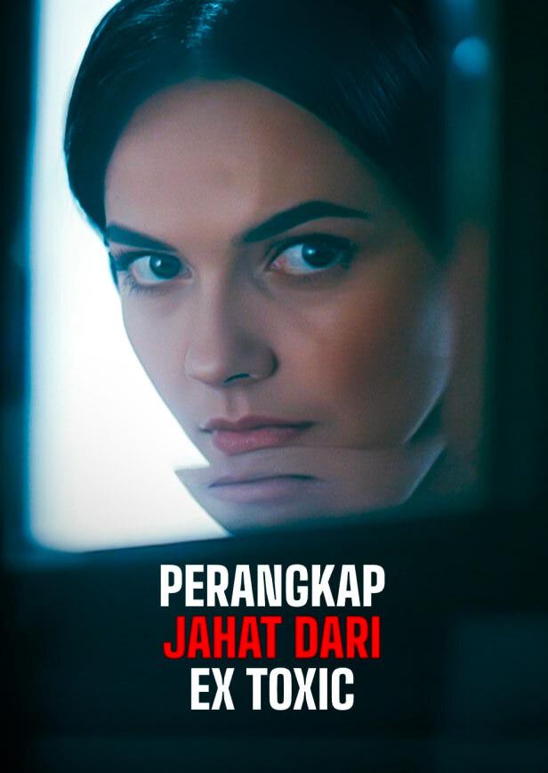 PERANGKAP JAHAT DARI EX TOXIC