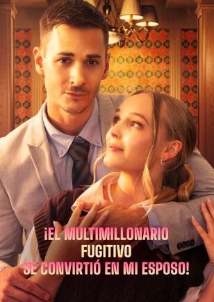 iEL MULTIMILLONARIO FUGITIVO SE CONVIRTIÓ EN MI ESPOSO!