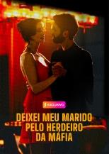 DEIXEI MEU MARIDO PELO HERDEIRO DA MÁFIA