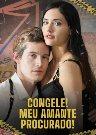 CONGELE! MEU AMANTE PROCURADO!