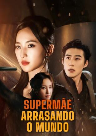 SUPERMÃE ARRASANDO O MUNDO