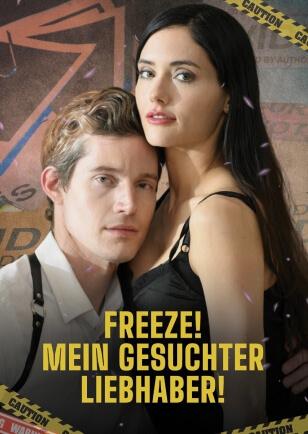 FREEZE! MEIN GESUCHTER LIEBHABER!