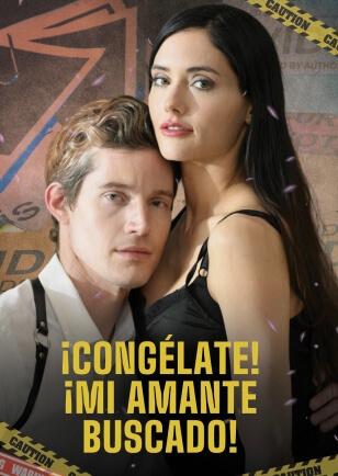 ¡CONGÉLATE! ¡MI AMANTE BUSCADO!