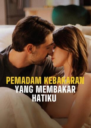 PEMADAM KEBAKARAN YANG MEMBAKAR HATIKU