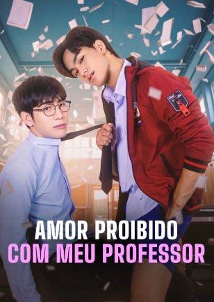 AMOR PROIBIDO COM MEU PROFESSOR