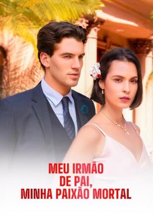 MEU IRMÃO DE PAI, MINHA PAIXÃO MORTAL