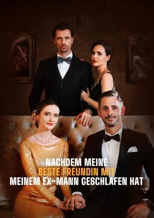 NACHDEM MEINE BESTE FREUNDIN MIT MEINEM EX-MANN GESCHLAFEN HAT