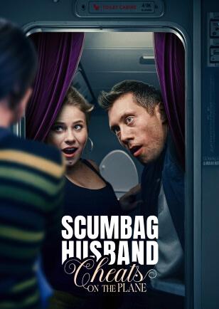 SCUMBAG HUSBAND CHEATS ON THE PLANE