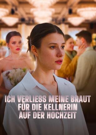 ICH VERLIESS MEINE BRAUT FÜR DIE KELLNERIN AUF DER HOCHZEIT