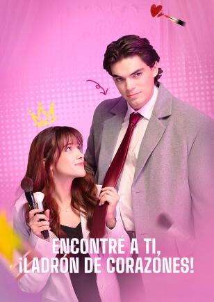 ENCONTRÉ A TI, ¡LADRÓN DE CORAZONES!