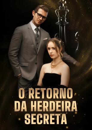 O Retorno da Herdeira Secreta