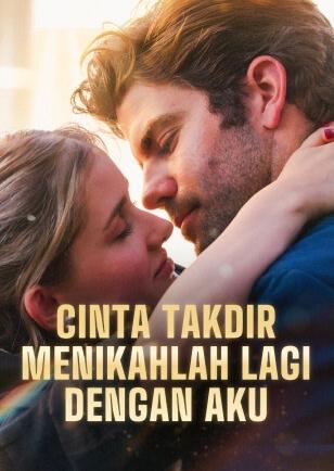 CINTA TAKDIR MENIKAHLAH LAGI DENGAN AKU